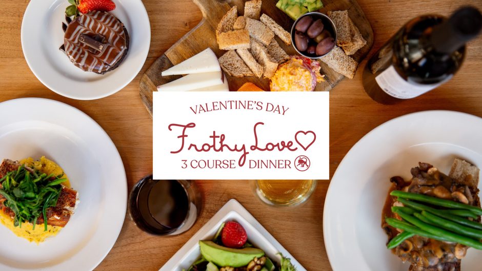 Frothy Love Valentine’s Day Dinners 2024